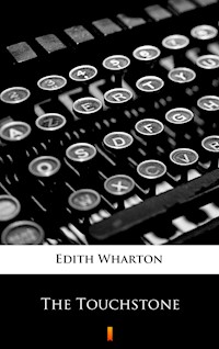 The Touchstone - Edith Wharton - ebook