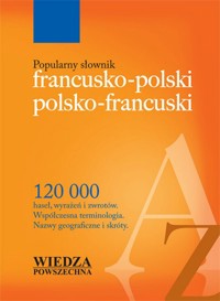 Popularny słownik francusko-polski polsko-francuski - Sikora Penazzi Jolanta, Sieroszewska Krystyna - książka