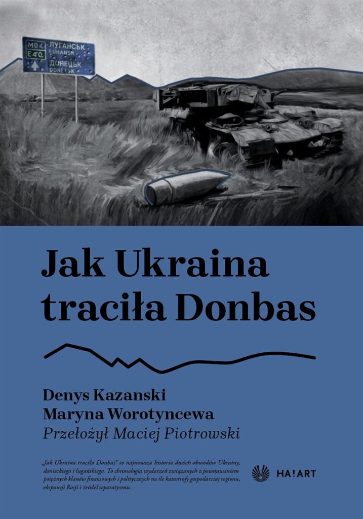 Jak Ukraina traciła Donbas - Denys Kazanski, Maryna Worotyncewa - ebook + książka