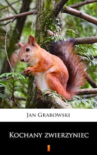 Kochany zwierzyniec - Jan Grabowski - ebook