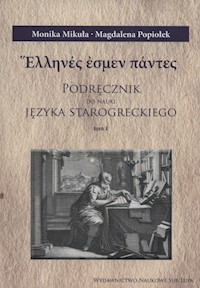 Podręcznik do nauki języka starogreckiego Tom 1 - Mikuła Monika, Popiołek Magdalena - książka