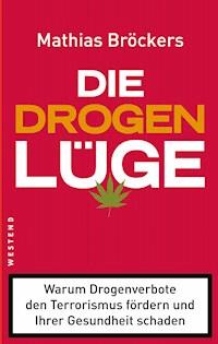 Die Drogenlüge - Mathias Bröckers - ebook