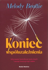 Koniec współuzależnienia - Melody Beattie - ebook + książka