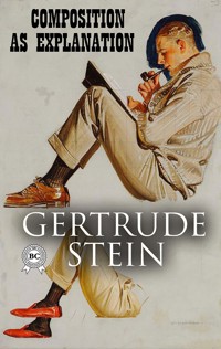 Composition as Explanation - Gertrude Stein - ebook