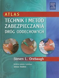 Atlas technik i metod zabezpieczania dróg oddechowych - Orebaugh Steven L. - książka