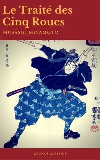 Le Traité des Cinq Roues (Best Navigation, Active TOC)(Cronos Classics) - Musashi Miyamoto - ebook