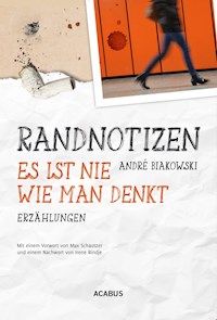 Randnotizen - Es ist nie, wie man denkt. Vier Erzählungen über Vorurteile, Toleranz und Grenzen in unserer Gesellschaft - André Biakowski - ebook