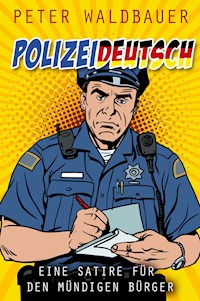 Polizistendeutsch - Peter Waldbauer - ebook