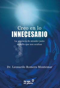 Creo en lo innecesario - Leonardo Romero Montemar - ebook