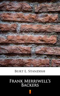 Frank Merriwell’s Backers - burt l standish - ebook