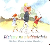 Idziemy na niedźwiedzia - Rosen Michael - książka