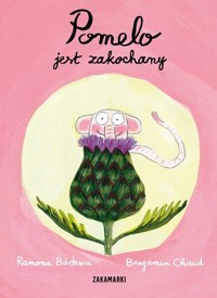 Pomelo jest zakochany - Ramona Bădescu - książka