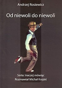 Od niewoli do niewoli - Rosiewicz Andrzej - książka