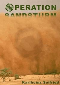 Operation Sandsturm - Karlheinz Seifried - ebook
