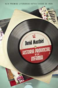 Historia provincial de la infamia - David Monthiel - ebook