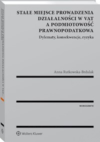 Stałe miejsce prowadzenia działalności w VAT a podmiotowość prawnopodatkowa - Rutkowska-Brdulak Anna - książka