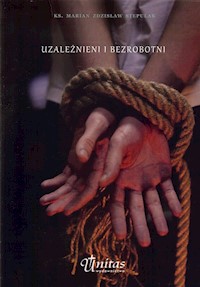 Uzależnieni i bezrobotni - Stepulak Marian Zdzisław - książka