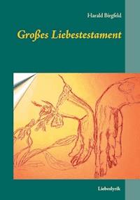 Großes Liebestestament - Harald Birgfeld - ebook
