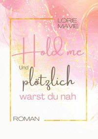 Und plötzlich warst du nah - Lorie Mavie - ebook