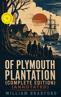 Of Plymouth Plantation (Complete Edition) (Annotated) - William Bradford - ebook
