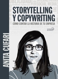Storytelling y copywriting. Cómo contar la historia de tu empresa - Anita A. Cufari - ebook