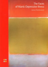 The Faces of Manic-Depressive Illness - Rybakowski Janusz - książka