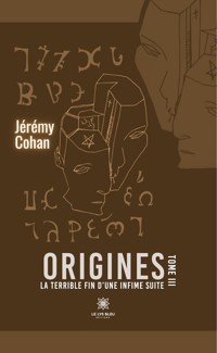 Origines - Tome 3 - Jérémy Cohan - ebook