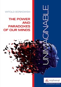 Unimaginable The Power and Paradoxes of our Minds - Bońkowski Witold - książka