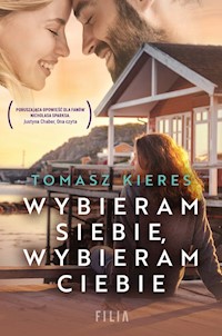 Wybieram siebie, wybieram ciebie - Tomasz Kieres - książka