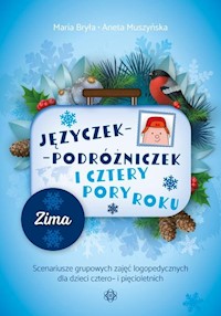 Języczek-Podróżniczek i cztery pory roku Zima - Bryła Maria, Muszyńska Aneta - książka
