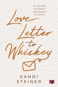 Love Letter to Whiskey - Kandi Steiner - książka