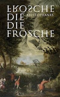 Die Frösche - - Aristophanes - ebook