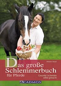 Das große Schlemmerbuch für Pferde - Melanie Strauß - ebook