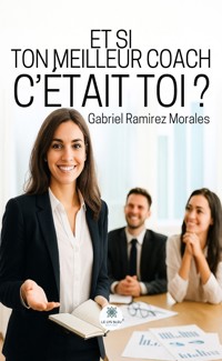 Et si ton meilleur coach c’était toi ? - Gabriel Ramirez Morales - ebook