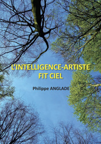 L’intelligence-Artiste fit ciel - Philippe Anglade - ebook