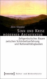 Sinn und Krise moderner Architektur - Jörn Köppler - ebook