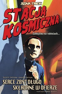 Star Trek Stacja kosmiczna Serce zbyt długo składane w ofierze -  - książka
