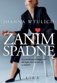 Zanim spadnę - Joanna Wtulich - ebook + książka