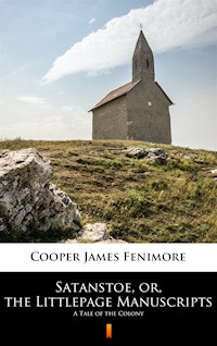 Satanstoe, or, the Littlepage Manuscripts. A Tale of the Colony - James Fenimore Cooper - ebook