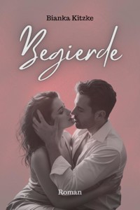 Begierde - Bianka Kitzke - ebook