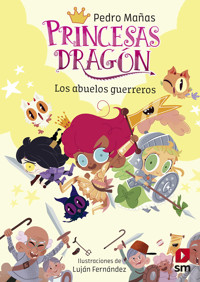 Princesas Dragón 16: Los abuelos guerreros - Pedro Mañas Romero - ebook