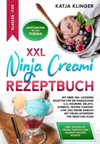 XXL Ninja Creami Rezeptbuch - Katja Klinger - ebook