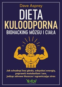 Dieta kuloodporna. Biohacking mózgu i ciała - Dave Asprey - książka
