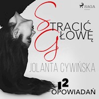 Stracić głowę - 12 opowiadań - Jolanta Cywińska - ebook + audiobook