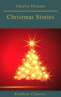 Charles Dickens: Christmas Stories (Feathers Classics) - Dickens Charles - ebook