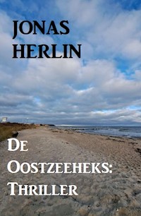 De Oostzeeheks: Thriller - Jonas Herlin - ebook