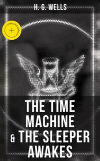 The Time Machine & The Sleeper Awakes - H G Wells - ebook