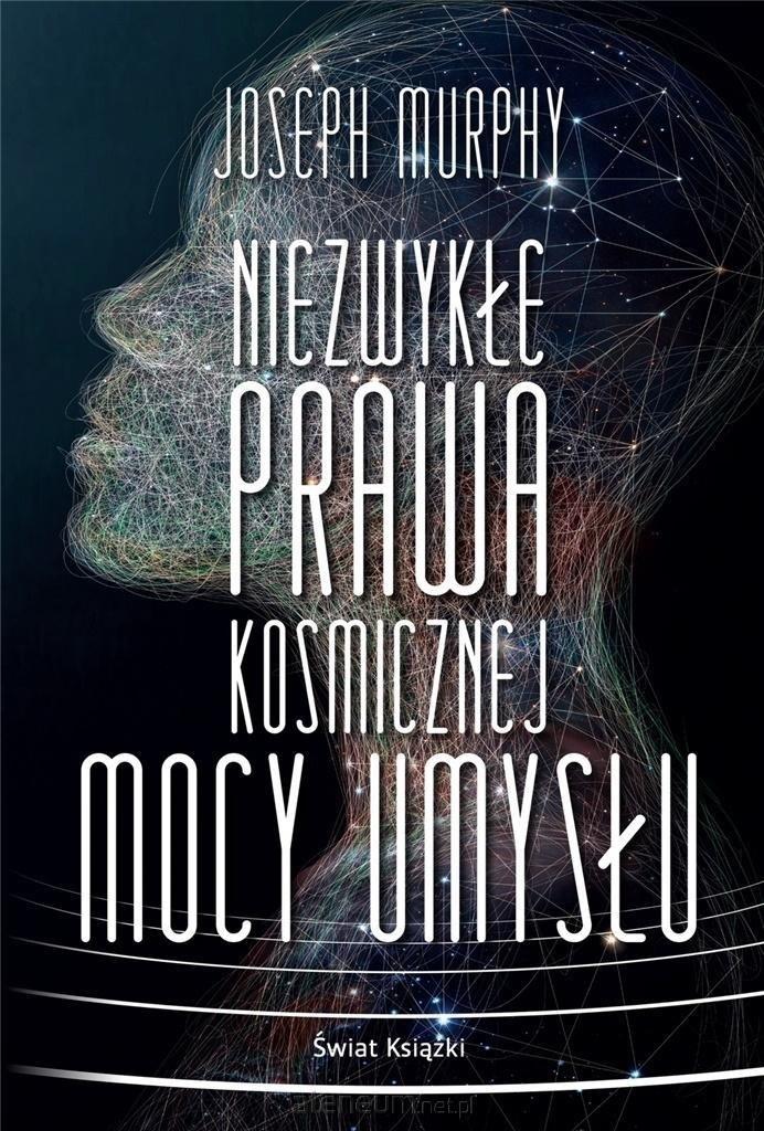 Niezwykłe prawa kosmicznej mocy umysłu - Murphy Joseph - książka