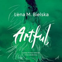 Artful - Lena M. Bielska - ebook + audiobook