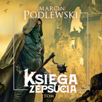Księga zepsucia. Tom 1 - Marcin Podlewski - ebook + audiobook